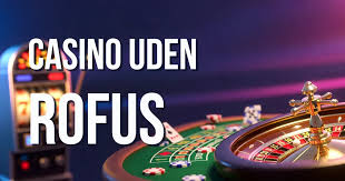 Oplev Casino Gratis uden ROFUS i Danmark Oplev Casino Gratis uden ROFUS i Danmark